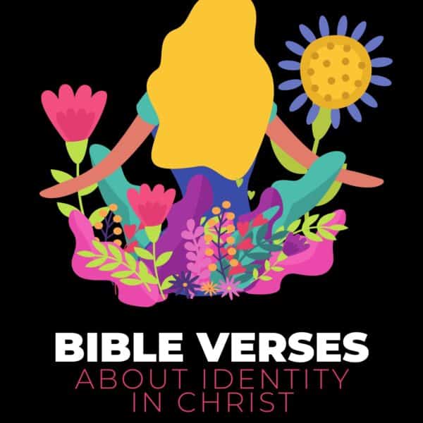 86 Beautiful Bible Verses About Identity in Christ