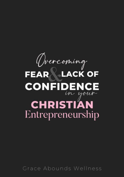 Overcome Fear and Lack of Confidence in Your Christian Entrepreneurship