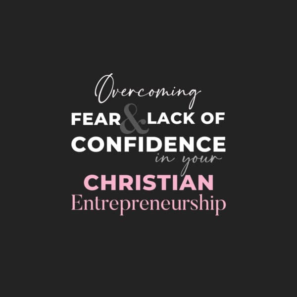 Lack of Confidence in Your Christian Entrepreneurship