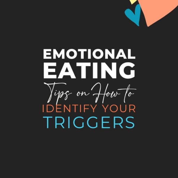 Emotional Eating: Tips on How to Identify Your Triggers