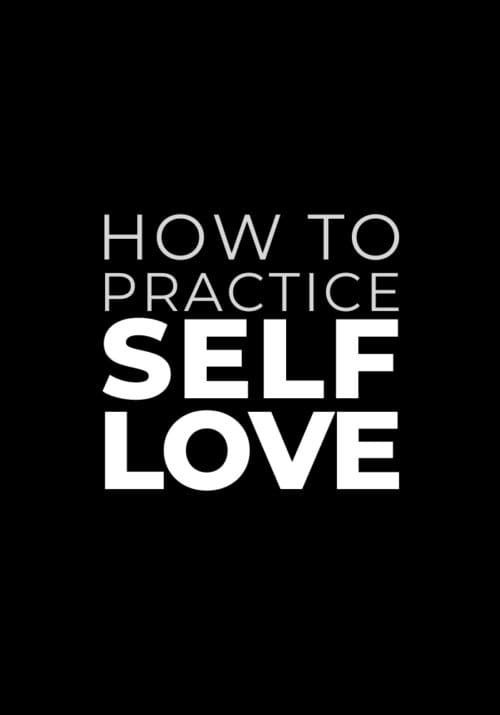 How to practice self love and self care