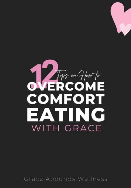 12 Tips on How to Overcome Comfort Eating with Grace