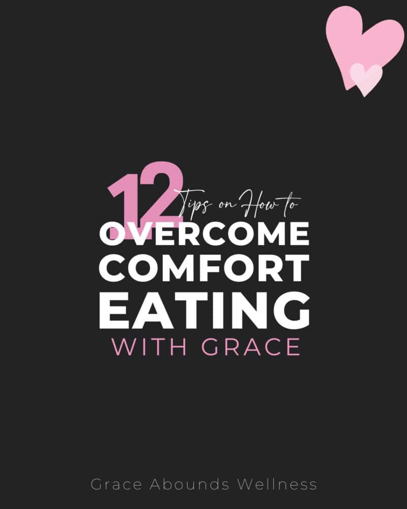 12 Tips on How to Overcome Comfort Eating with Grace