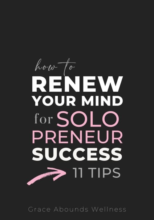 How to Renew Your Mind for Solopreneur Success: 11 Steps