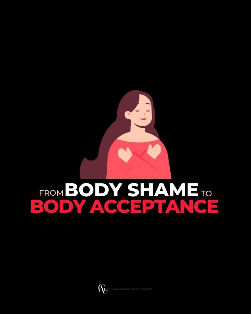 From Body Shame to Body Acceptance | Grace Abounds Wellness