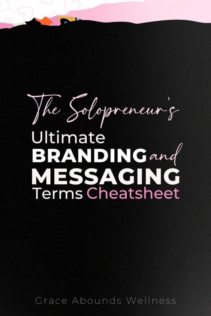 The Solopreneur’s Ultimate Branding and Messaging Terms Cheatsheet