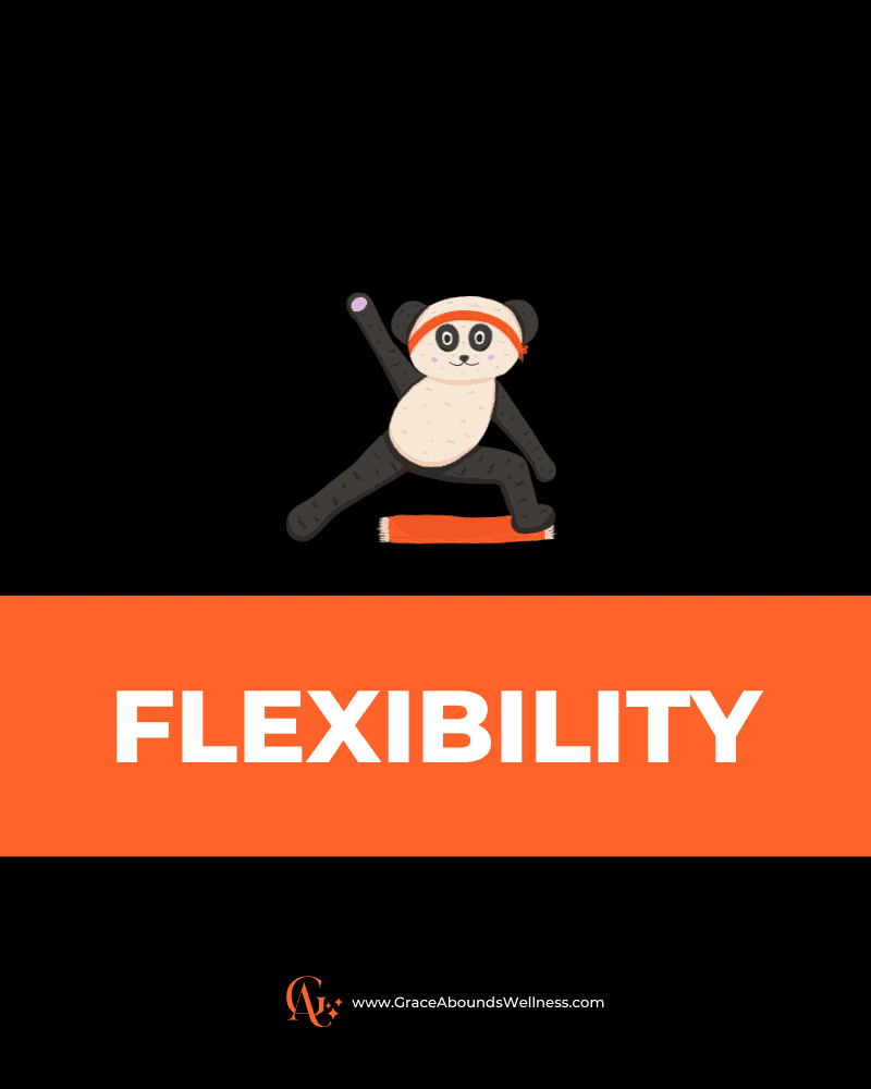 flexibility