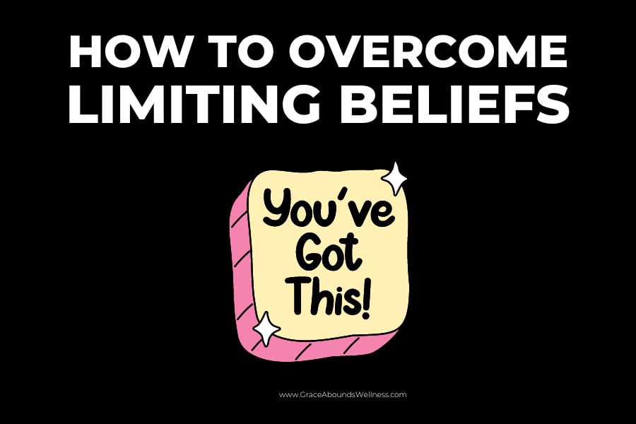 how to overcome limiting beliefs