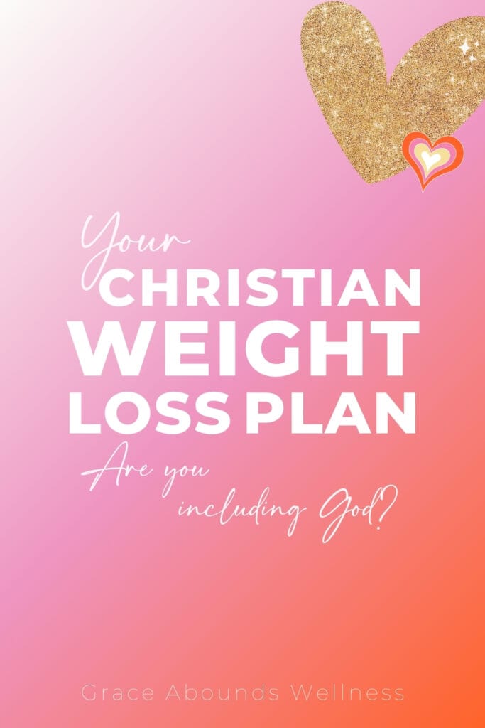 your christian weight loss plan. are you including God?