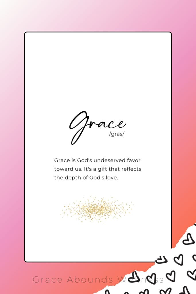 the Bible definition of grace: grace is God's undeserved favor toward. us. It's a gift that reflects the depth of God's love.