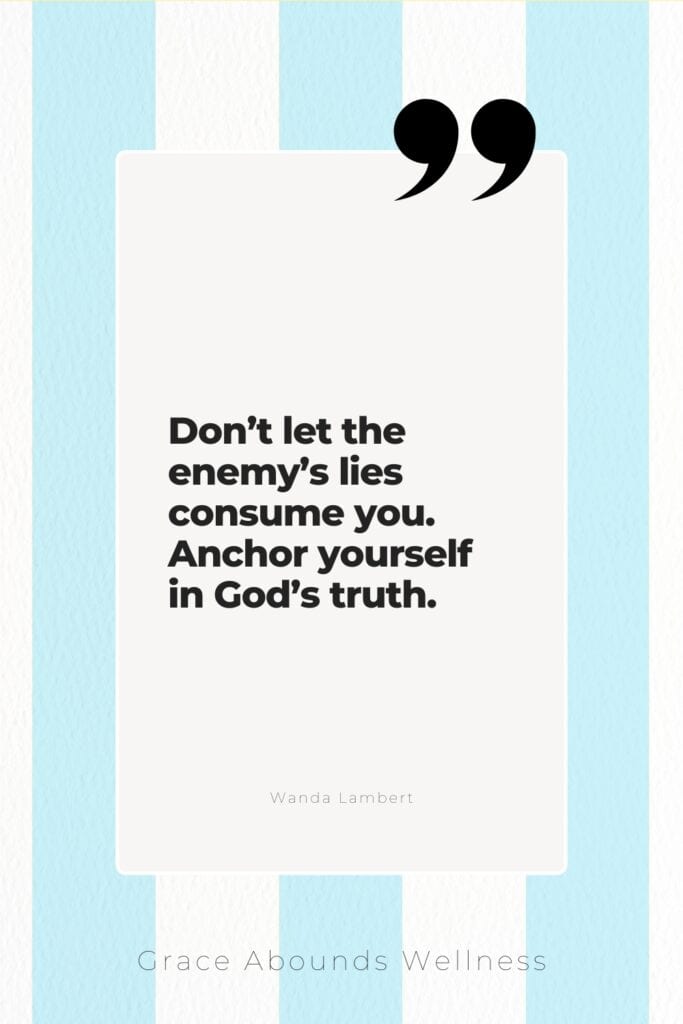 Don't let the enemy's lies consume you. Anchor yourself in God's truth.